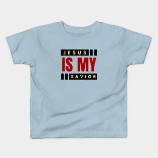 Jesus Is My Savior | Christian Saying Kids T-Shirt